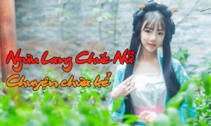 Ngưu Lang Chức Nữ XXX – Chuyện chưa kể
